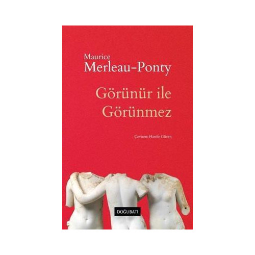 Görünür ile Görünmez Maurice Merleau- Ponty