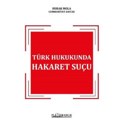 Türk  Hukukunda Hakaret Suçu Burak Mola