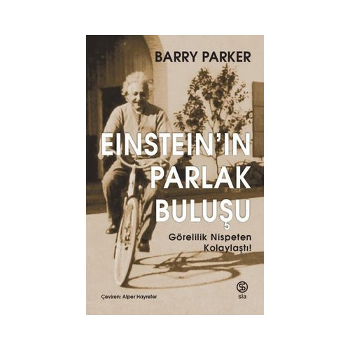 Einstein'ın Parlak Buluşu - Görelilik Nispeten Kolaylaştı! Barry Parker