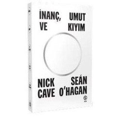 İnanç Umut ve Kıyım Nick Cave
