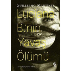 Luciana B.'nin Yavaş Ölümü Guillermo Martinez