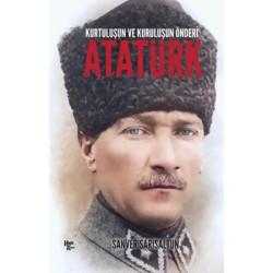 Atatürk: Kurtuluşun ve...