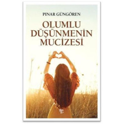 Olumlu Düşünmenin Mucizesi Pınar Güngören