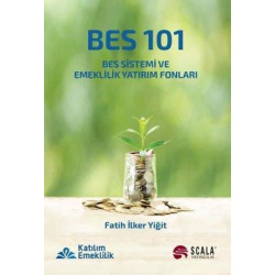 BES 101 - BES Sistemi ve Emeklilik Yatırım Fonları Fatih İlker Yiğit