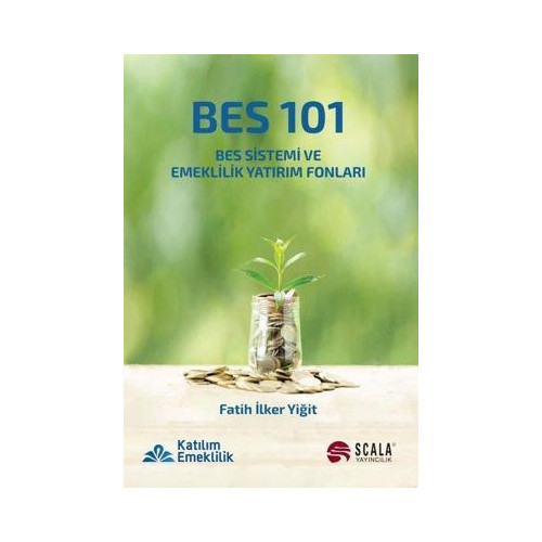 BES 101 - BES Sistemi ve Emeklilik Yatırım Fonları Fatih İlker Yiğit