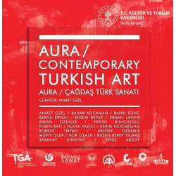 Aura: Contemporary Turkish Art - Aura: Çağdaş Türk Sanatı Ahmet Özel