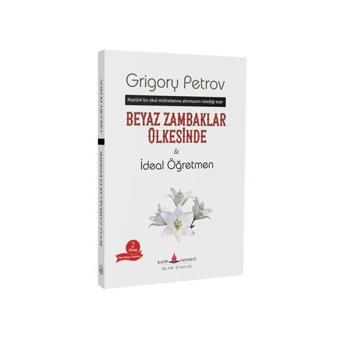 Beyaz Zambaklar Ülkesinde & İdeal Öğretmen Grigory Petrov
