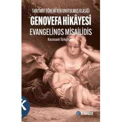 Genovefa Hikayesi - Tanzimat Dönemi'nin Unutulmuş Klasiği - Karamanlı Türkçesiyle Evangelinos Misailidis