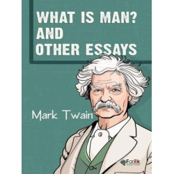 What Is Man? And Other...