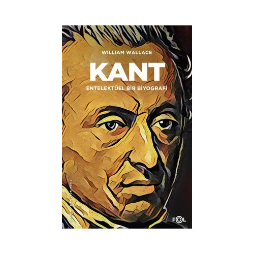 Kant-Entelektüel Bir Biyografi William Wallace