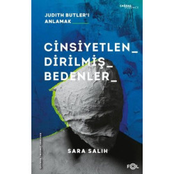 Cinsiyetlendirilmiş Bedenler - Judith Butler'ı Anlamak Sara Salih