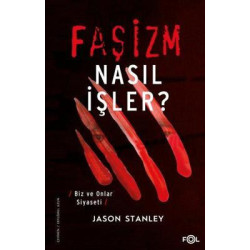 Faşizm Nasıl İşler? Biz ve Onlar Siyaseti Jason Stanley