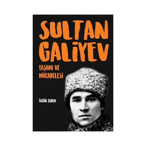 Sultangaliyev: Yaşamı ve Mücadelesi Özgür Erdem