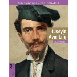 Hüseyin Avni Lifij - Türk Sanatının Büyük Ustaları 9 Nilüfer Öndin