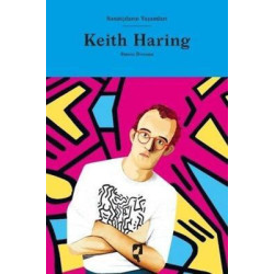 Keith Haring - Sanatçıların Yaşamları Simon Doonan