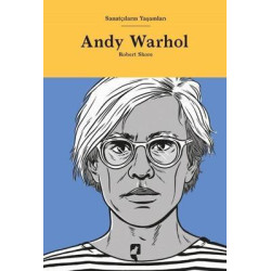 Andy Warhol - Sanatçıların Yaşamları Robert Shore