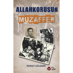 Allah Korusun Muzaffer Murat Gülener
