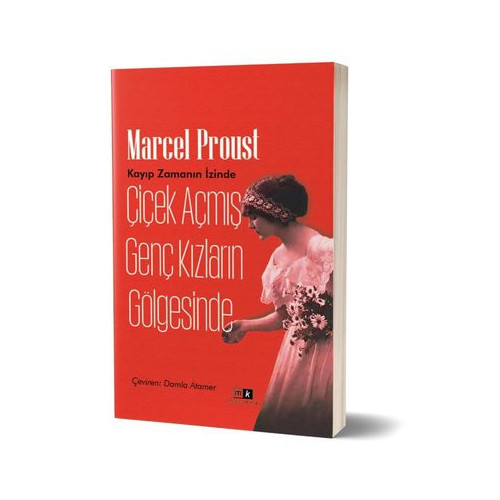 Çiçek Açmış Genç Kızların Gölgesinde - Kayıp Zamanın İzinde 2.Kitap Marcel Proust