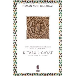 Kitabu'l-Gayat: İbnü'l-Arabi'de İbareden İşarete İşari ve Gai Yorum Osman Nuri Karadayı