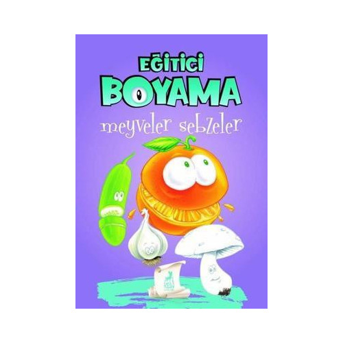 Eğitici Boyama - Meyveler Sebzeler  Kolektif