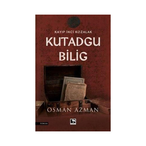 Kutadgu Bilig - Kayıp İnci Kozalak Osman Azman