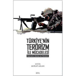 Türkiye'nin Terörizm İle Mücadelesi - Kavram Süreç ve Yöntem