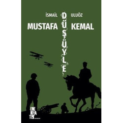 Mustafa Kemal Düşüyle...