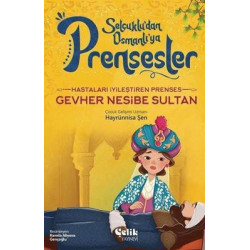 Hastaları İyileştiren Prenses Gevher Nesibe Sultan - Selçuklu'dan Osmanlı'ya Prensesler Hayrünnisa Şen