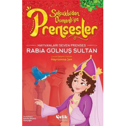 Hayvanları Çok Seven Prenses Rabia Gülnuş Sultan - Selçuklu'dan Osmanlı'ya Prensesler Hayrünnisa Şen
