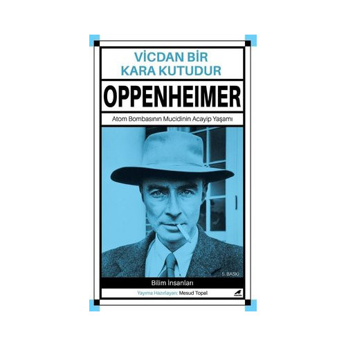 Vicdan Bir Kara Kutudur - Robert Oppenheimer Mesud Topal