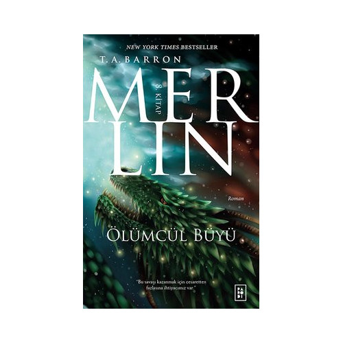 Merlin 8-Ölümcül Büyü T. A. Barron