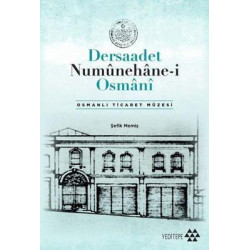 Dersaadet Numünehane-i Osmani - Osmanlı Ticaret Müzesi Şefik Memiş