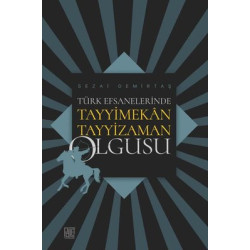 Türk Efsanelerinde Tayyimekan Tayyizaman Olgusu Sezai Demirtaş