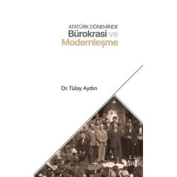 Atatürk Döneminde Bürokrasi ve Modernleşme Tülay Aydın