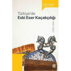 Türkiye'de Eski Eser Kaçakçılığı 1839-1938 Hasret Gümüş
