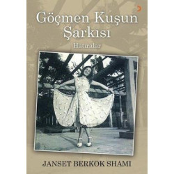 Göçmen Kuşun Şarkısı - Hatıralar Janset Berkok Shami