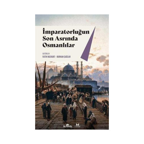 İmparatorluğun Son Asrında Osmanlılar  Kolektif