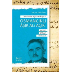 Osmancıklı Aşık Ali Açık: Hayatı - Sanatı - Eserleri - Hazin Bir Aşkın Hikayesi Zeki Gürel