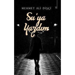 Su'ya Yazdım Mehmet Ali Dişçi