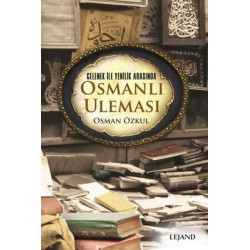 Gelenek ile Yenilik Arasında Osmanlı Uleması Osman Özkul