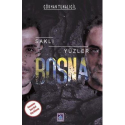Saklı Yüzler Bosna Gökhan Tunalıgil