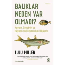 Balıklar Neden Var Olmadı? Lulu Miller