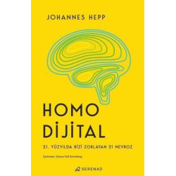 Homo Dijital - 21. Yüzyılda Bizi Zorlayan 21 Nevroz Johannes Hepp