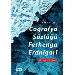 Coğrafya Sözlüğü Ferhenga Erdnigari: Türkçe - Kürtçe Adem Bilici