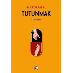 Tutunmak - Özdeyişler Ali Portakal