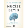 Mucize Beyin - Bir Beyin Bilimcinin Kendi Beynini Keşfetme Yolculuğu Jill Bolte Taylor