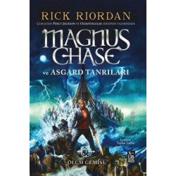 Magnus Chase ve Asgard Tanrıları - Ölüm Gemisi Rick Riordan