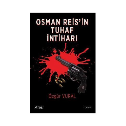Osman Reis'in Tuhaf İntiharı Özgür Vural