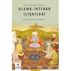 Ulema - İktidar İlişkileri-Erken Dönem İslam Tarihi'nde Mustafa Sarıbıyık