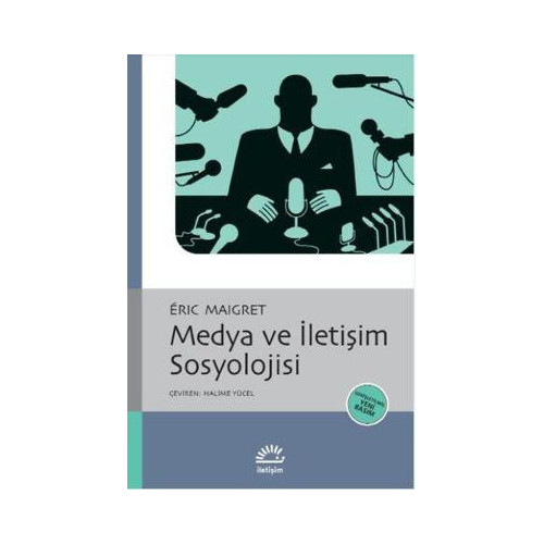 Medya ve İletişim Sosyolojisi Eric Maigret